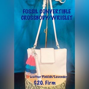 FOSSIL CONVERTIBLE  Crossbody or Wristlet!!!